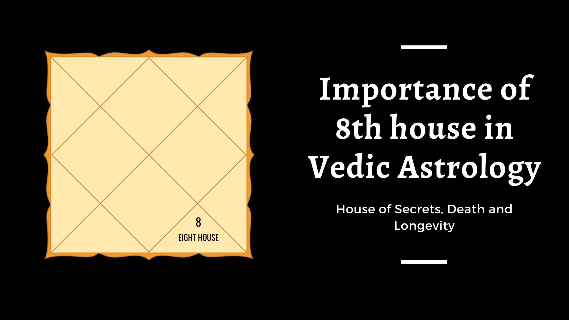 Importance of 8th house in Vedic Astrology