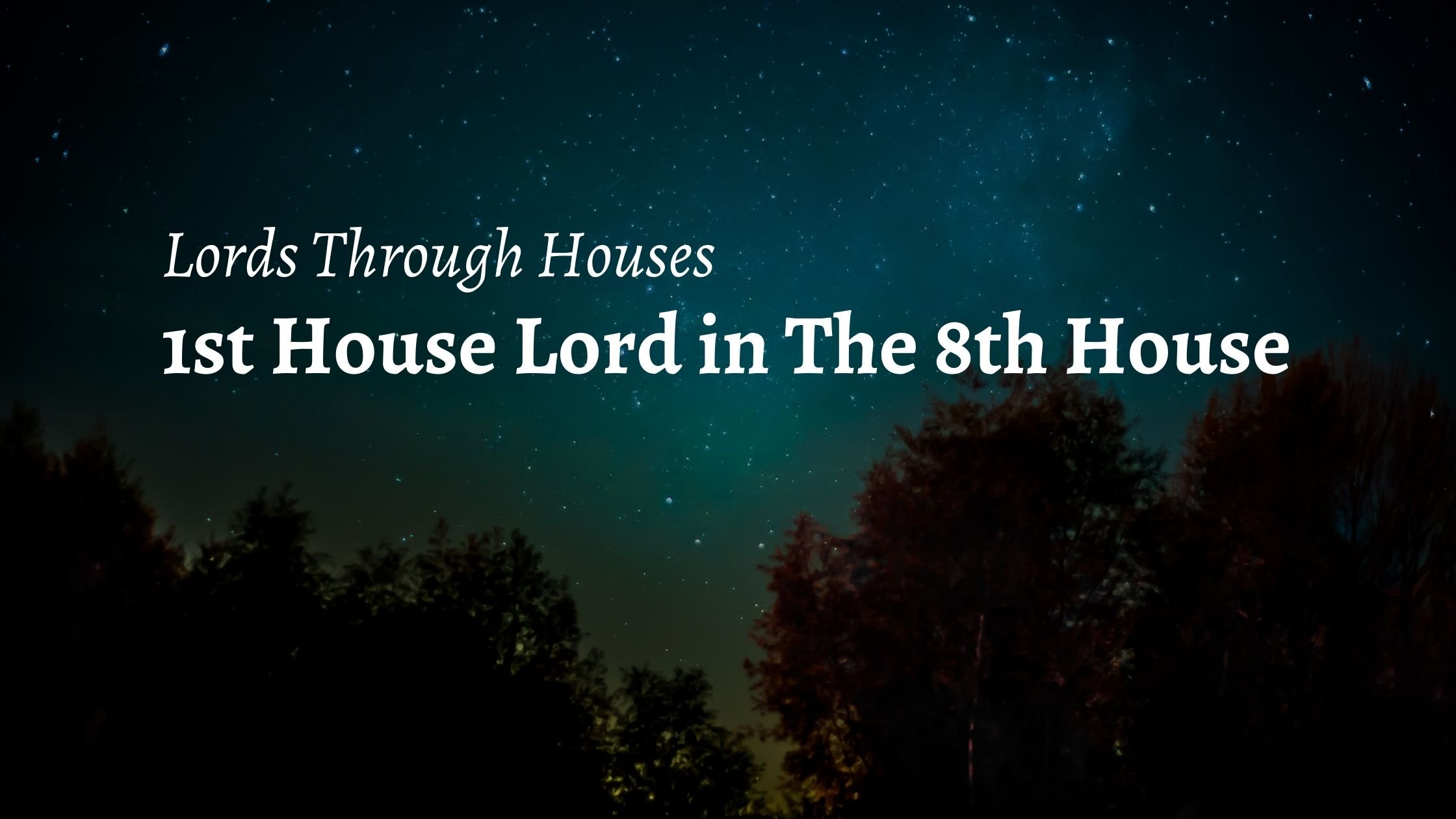 1st House Lord in The 8th House