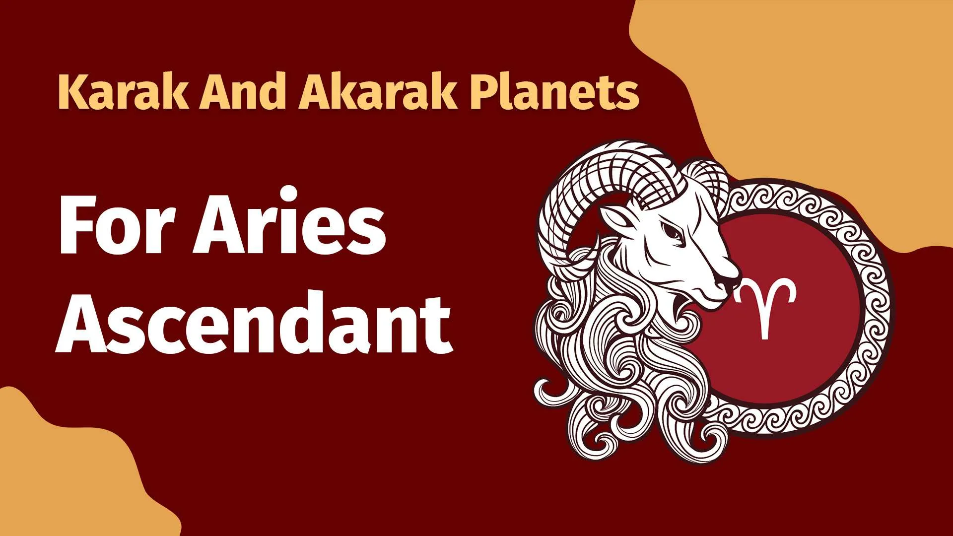Karak and Akarak planets for Aries Ascendants