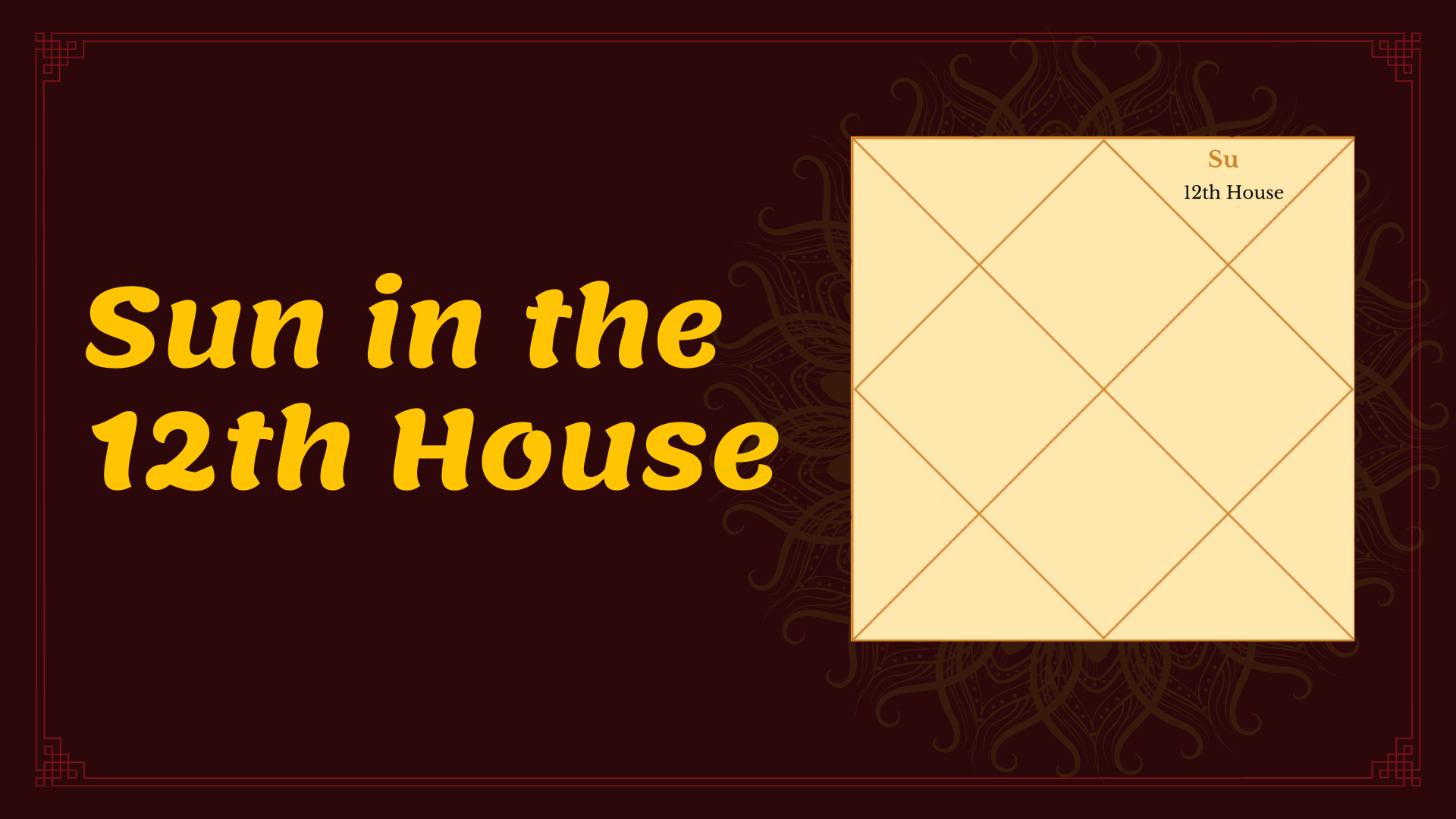 Effects of Sun in the 12th House: Vedic Astrology