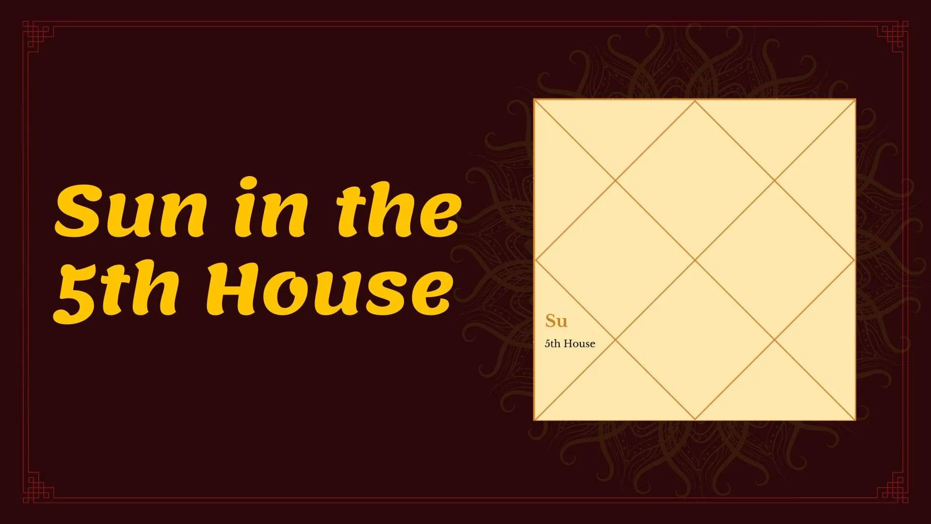 Effects of Sun in the 5th House: Vedic Astrology