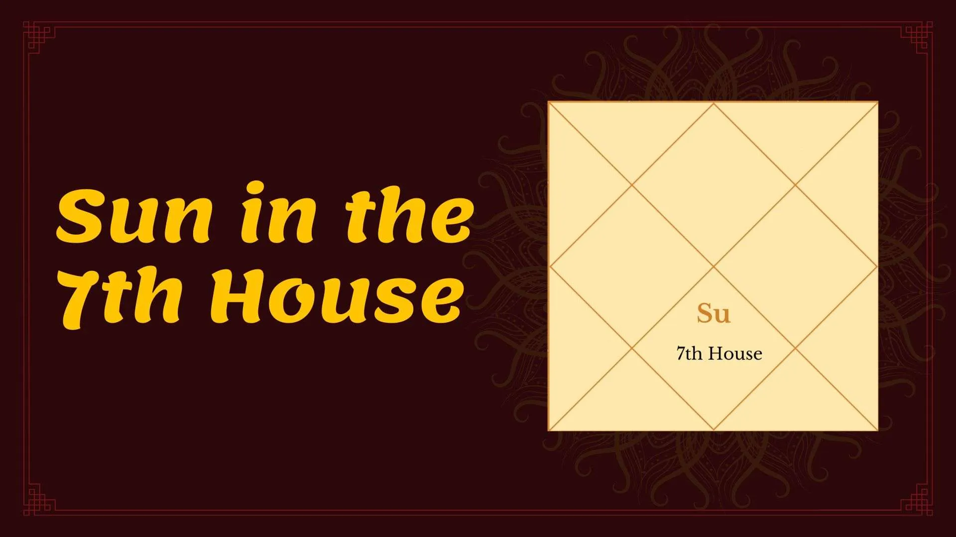 Effects of Sun in the 7th House: Vedic Astrology