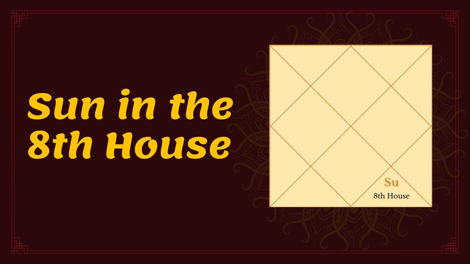 Effects of Sun in the 8th House: Vedic Astrology