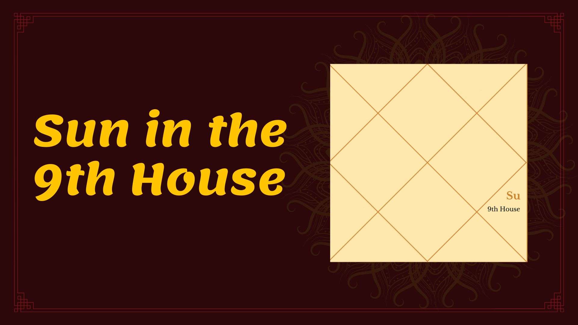 Effects of Sun in the 9th House: Vedic Astrology