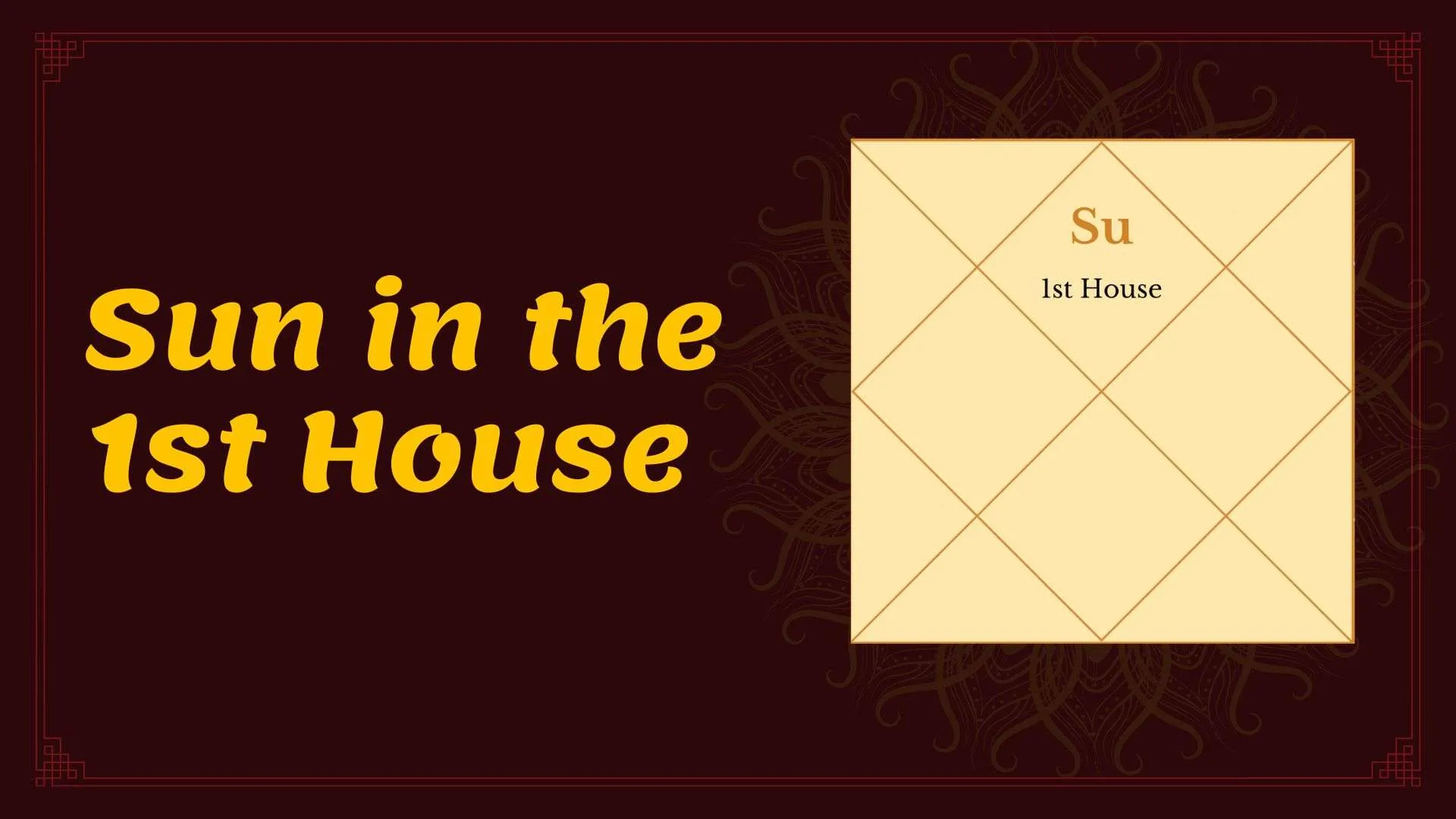 Effects of Sun in the 1st House: Vedic Astrology