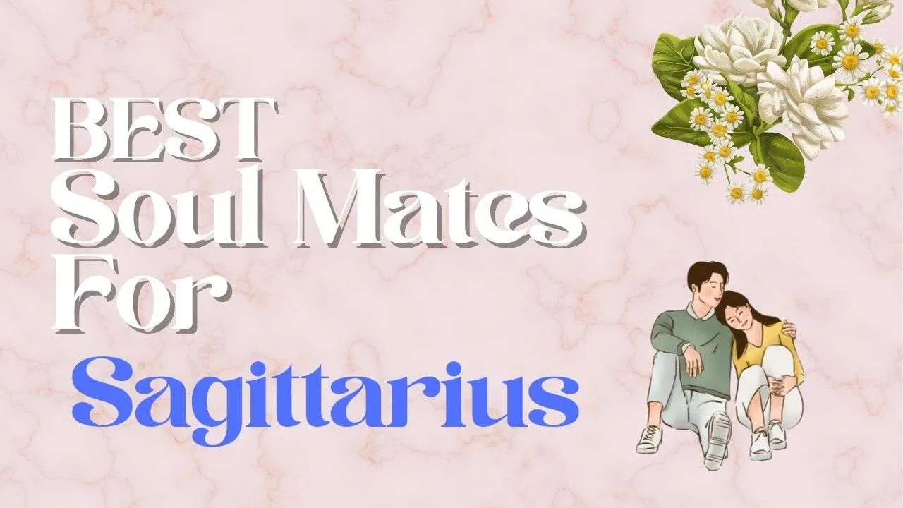 Best Soulmates for Sagittarius | Sagittarius Compatibility