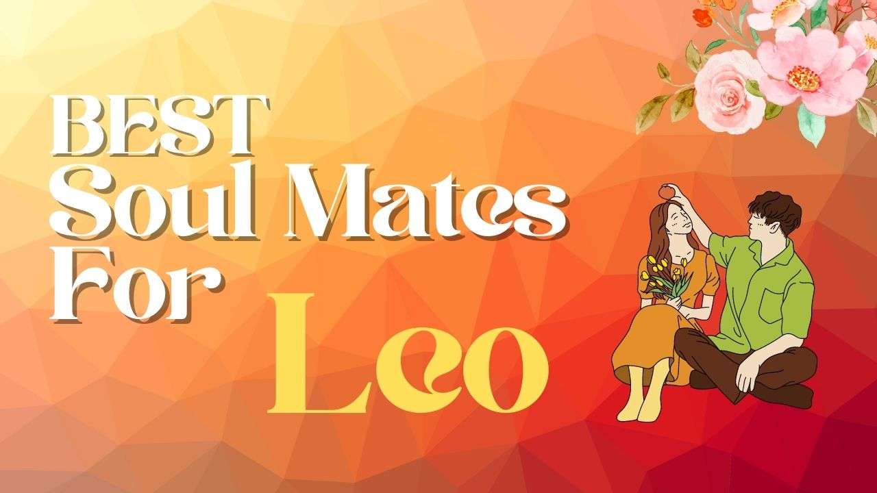 Best Soulmates for Leo | Leo Compatibility